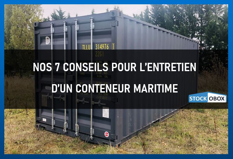 Nos 7 conseils pour l'entretien d'un CONTENEUR MARITIME